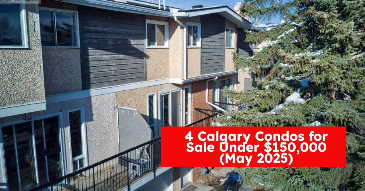 4 Calgary Condos for Sale Under $150,000 (May 2025)